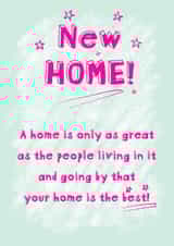 Cute Typography New Home Card - A Home Is Only Great As The People Living In it - Your Home Is The Best created by Art Thunderclap