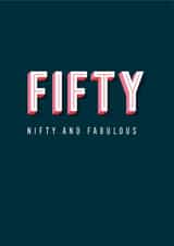 Bold Typographic 50th Birthday Card – fifty fiftieth – nifty & fabulous – cheeky created by Yay Days