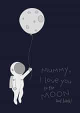 astronaut moon and back Mothers Day Card 21792 created by Bullar Designs