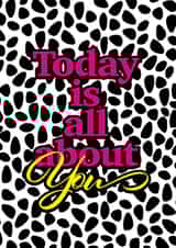 today all about you Birthday Card 48369 created by Sarah Bidgway