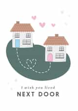 Cute New Home Card - Houses - Hearts - I Wish You Lived Next Door created by Libby Whiteside