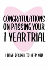 Funny 1st Anniversary Card - Congratulations On Passing Your 1 Year Trial created by Dylan Sian Design