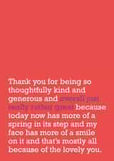 Heartfelt Typography Thank You Card / Just Because Card / Friendship Card / Valentines Day Card  - Thank You For Being So Thoughtfully Kind And Generous And Overall Just Really Rather Great created by The Right Lines