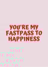 You're my (Disney) Fastpass to happiness! created by Happy Dollop