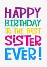 Happy Birthday To The Best Sister Ever created by Poppy Lane