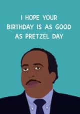 Funny The Office USA Stanley Pretzel Day Birthday Card created by Chloe Dixon