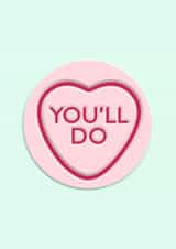 You'll Do birthday card created by Fighty Pants