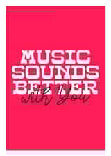 Music Sounds Better With You created by Fighty Pants