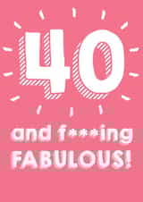 40 and f****** FABULOUS - 40th Birthday Card created by @Laura Lonsdale Designs