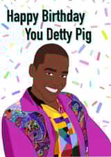 Happy birthday you Detty pig Eric effiong sex education created by The little northerner