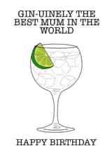 Cute Birthday Card - Mum - Gin - Ginuinely The Best Mum In The World created by Wooden It Be Precious