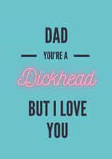 Dad you're a dickhead Father's Day created by Pique Design