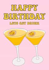 Passion fruit martini let’s get drunk birthday card created by Keira burrell