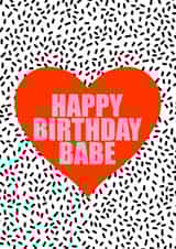 Happy birthday babe card created by Keira burrell