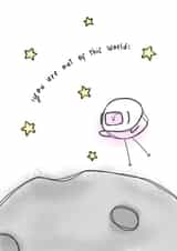 You are out of this world created by Lellemoon
