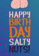 Habby Birthday Salty Nuts created by Paul O'Connor