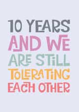Funny Typography Anniversary Card - 10 Years - 10 Years And We Are Still Tolerating Each Other created by Poppy Lane