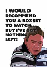 ian beale ive got nothing left birthday card created by CatherineCritchley.