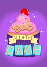 Eat all the cake! created by Hannah ~ Pops Prints Co.