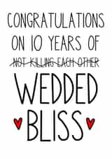 Funny Typography 10th Year Wedding Anniversary Card - 10 years - Wedded Bliss - Congratulations On 10 Years Of Not Killing Each Other created by Just Jojo