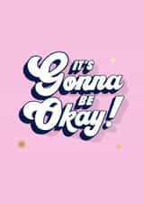 'It's Gonna Be Okay' Positivity Typography Card created by Ellen Jane LDN