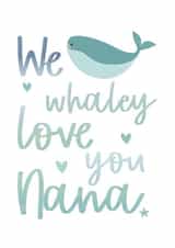 Whaley Love You Nana created by Honey & Bee