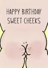Rude Birthday Card - Happy Birthday Sweet Cheeks created by Cheeky Cards by Ginger