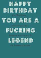 Happy Birthday You Are A Fucking Legend - Funny Birthday Card created by FriedGreenKidneyBean Cards