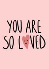 You are so loved Card created by Phoebe Harris