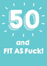 50 And Fit As F**k Birthday Card created by @Laura Lonsdale Designs