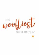 Woofliest Dad Father's day card created by Hey Jude