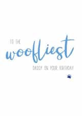 Woofliest dad birthday card created by Hey Jude