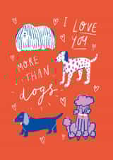 Cute Anniversary Card / Friendship Card / Valentines Day Card - Dogs - I Love You More Than Dogs created by Design by Gracie