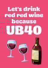 UB40th Red Wine Birthday Card created by tea please