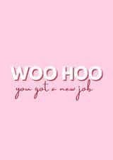 Woohoo, New Job Congratulations created by Molly Cards UK