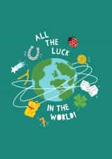 All The luck in the World Good Luck Card created by Zoe Spry