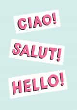 Ciao! Salut! Hello! Greeting Card created by Jacqui Lee