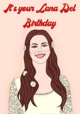 Lana Del Rey Birthday Card created by Ain't It Fun