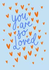 You Are So Loved Encouragement Card created by Design by Gracie