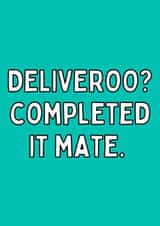Deliveroo? Completed It Mate created by Meg's Creative Outlet