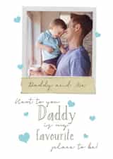 Personalised Father's Day Photo Card created by Giddy Kipper - Cute Personalised Polaroid Father's Day Photo Card - Daddy And Me Next To You Is My Favourite Place To Be