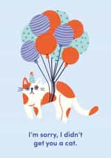 I'm Sorry, I Didn't Get You A Cat Birthday Card created by Design by Gracie
