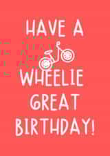 Wheelie Great Birthday created by Pedal Threadz