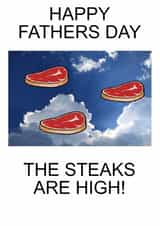 Happy fathers day the steaks are high created by Gary Regester