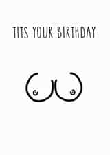 T*ts Your Birthday created by Blue Goldfish