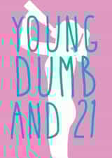 Young Dumb and 21 created by Blue Goldfish