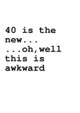 Awkward 40th Birthday Card created by KingdomKards