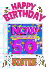 NOW That's What I Call 50, Birthday card for sister created by ShortRound888