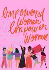 Empowered Women Empower Women Feminism card created by Ellie Brown