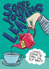 Sorry you’re leaving tea card created by Ivorymint cards